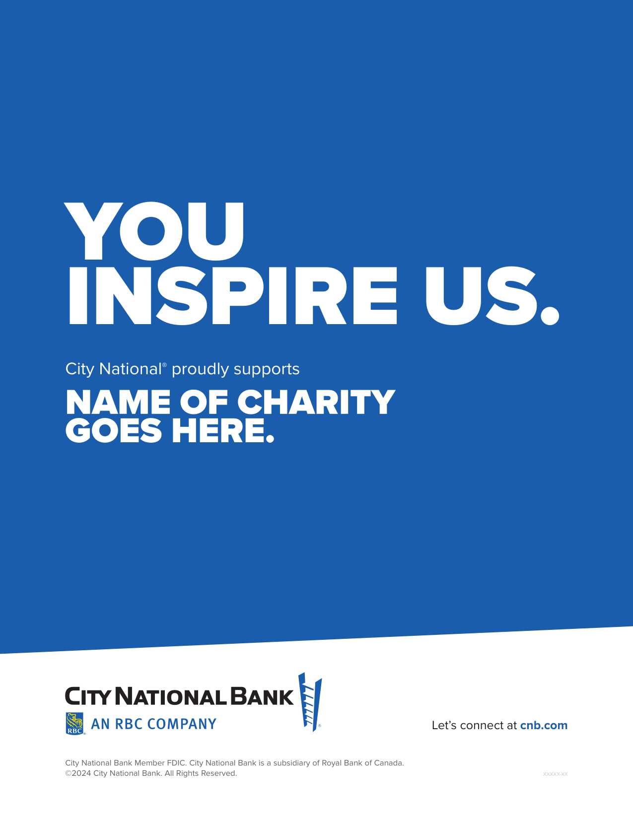 You Inspire Us. City National proudly supports {NAME OF CHARITY GOES HERE.}
